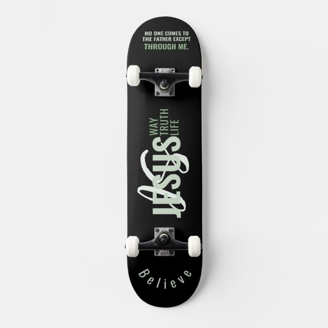 Jesus IS Way, Life, Truth Skateboard (Front)