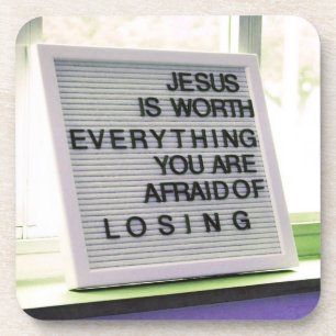 Jesus is Worth Everything Christian Sign Coaster
