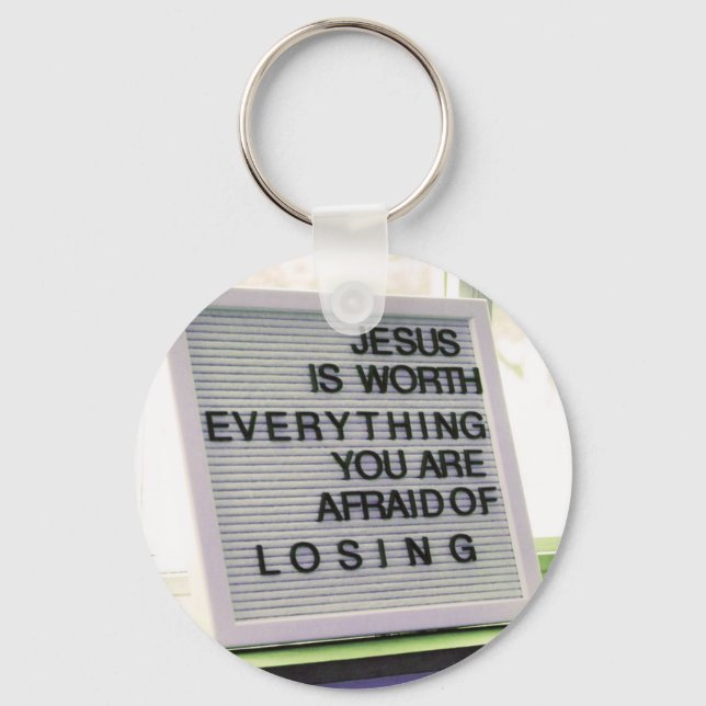 Jesus is Worth Everything Christian Sign Key Ring (Front)