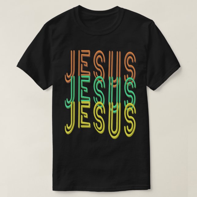 Jesus Jesus Jesus (Simulated Neon Sign Font) T-Shi T-Shirt (Design Front)