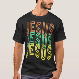 Jesus Jesus Jesus (Simulated Neon Sign Font) T-Shi T-Shirt