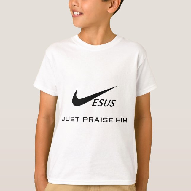 Jesus Just Praise HIM - Just Praise HIM Christian  T-Shirt (Front)