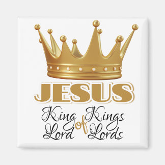 Jesus. King of Kings and Lord of Lords. Magnet