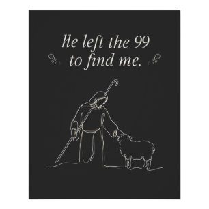Jesus Lamb He Left The 99 To Find Me Poster