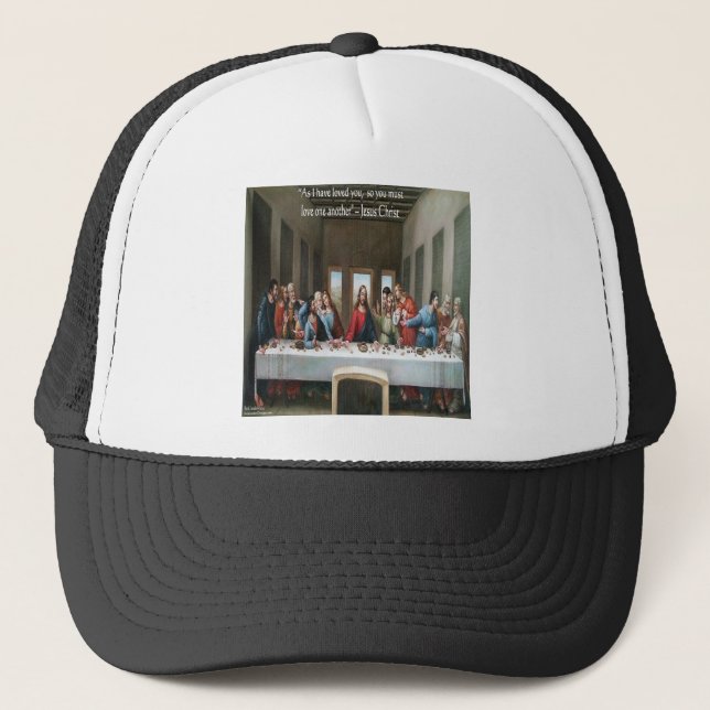 Jesus @ Last Supper "Love One Another" Quote Trucker Hat (Front)