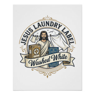 Jesus Laundry Label Washed White Jesus Laundry Was Poster