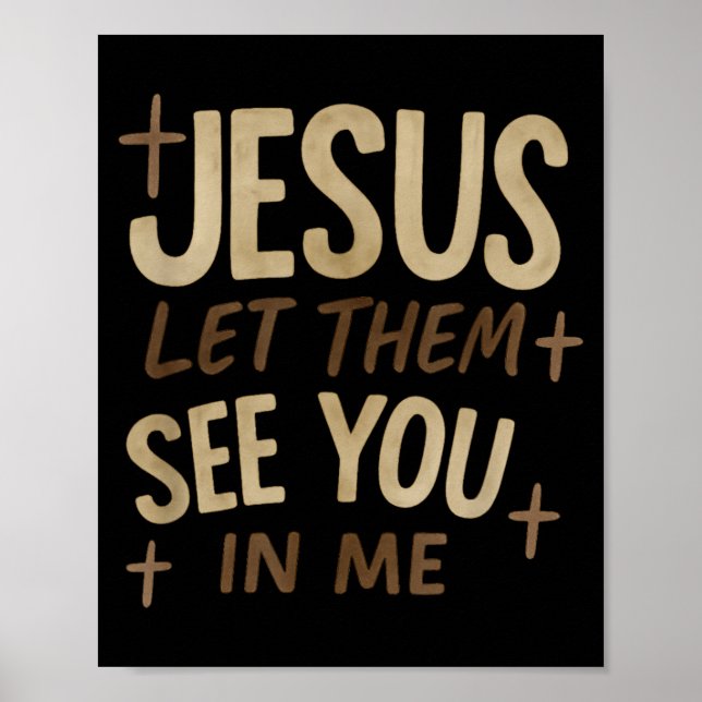Jesus Let Them See You In Me Retro Christian Desig Poster (Front)