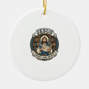 Jesus Library Card Archive Jesus Library Card Arch Ceramic Ornament