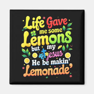 Jesus Life Gave Me Some Lemons Making Lemonade Bib Magnet