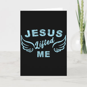 Jesus Lifted Me - Christian Faith Based Edgy  Card