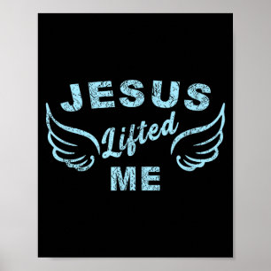 Jesus Lifted Me - Christian Faith Based Edgy  Poster
