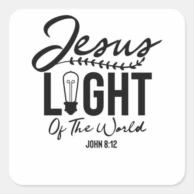 Jesus Light Of The World - Bible Verse Square Sticker (Front)