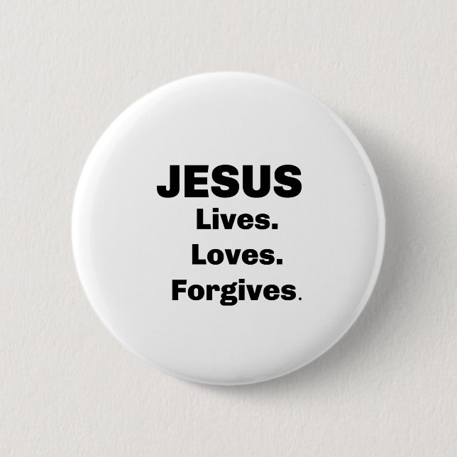JESUS Lives Loves Forgives 6 Cm Round Badge (Front)