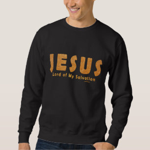 Jesus, Lord of My Salvation (Christian Faith) Sweatshirt