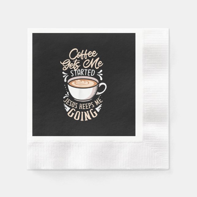 Jesus Love | Coffee Gets Me Started Jesus Keep Me Napkin (Front)