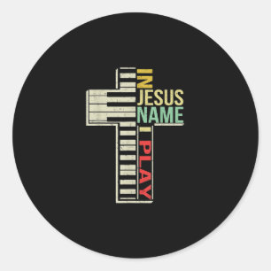 Jesus Love   In Jesus Name I Play Piano Christian Classic Round Sticker