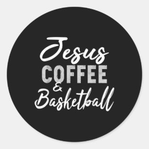 Jesus Love Jesus Coffee And Basketball Classic Round Sticker