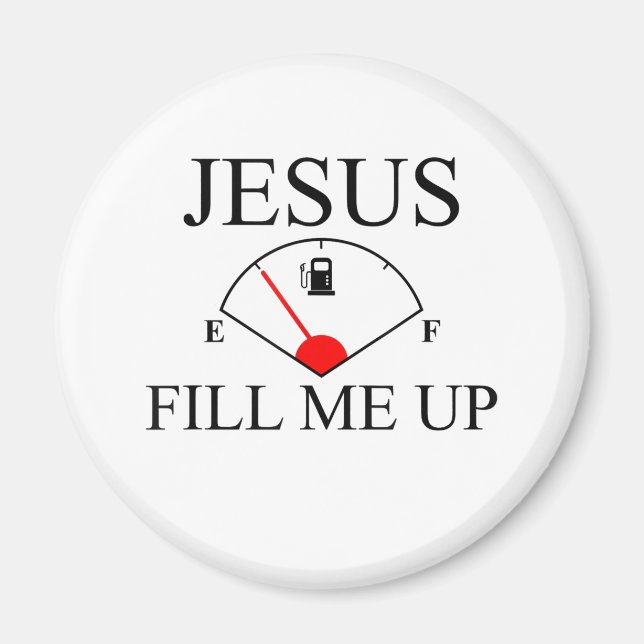 Jesus Love | Jesus Fill Me Up Magnet (Front)