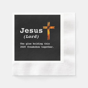 Jesus Love Jesus Lord The Glue Holding This 2020 Napkin