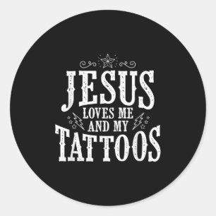 Jesus Love Jesus Love Me And My Tattoos Classic Round Sticker