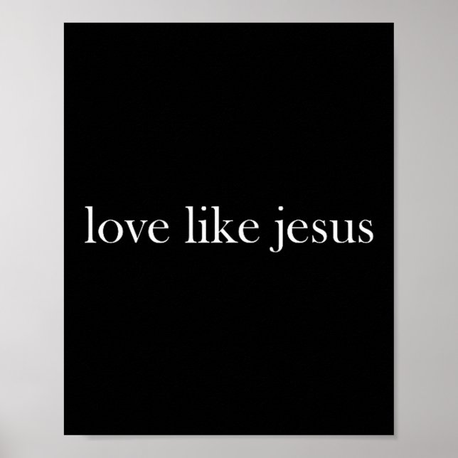 Jesus Love Like Jesus Christian Cross God Faith Bi Poster (Front)