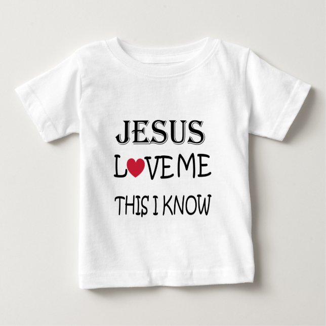 Jesus love me this i know baby T-Shirt (Front)