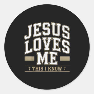 Jesus Love Me This I Know Christian Men God Son Go Classic Round Sticker