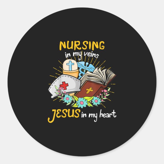Jesus Love | Nursing In My Veins Jesus In My Heart Classic Round Sticker (Front)