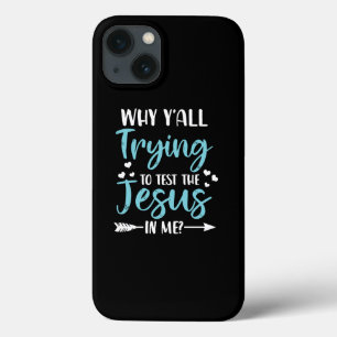 Jesus Love Why Y' all Trying To Test The Jesus iPhone 13 Case