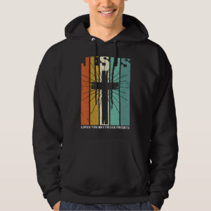 Jesus Love You But I'm His Favourite Christian Cr Hoodie