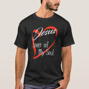 Jesus Lover of My Soul T-Shirt