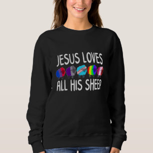 Jesus Loves All His Sheep Lgbt Quote Sweatshirt