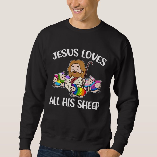 Jesus Loves All His Sheep  LGBTQ Sweatshirt (Front)