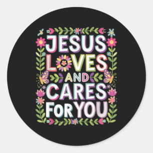 Jesus Loves And Cares For You Classic Round Sticker