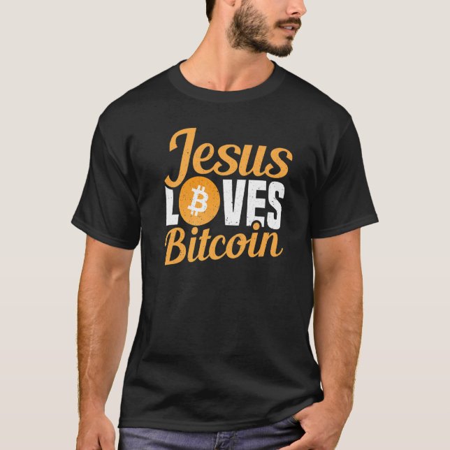 Jesus Loves Bitcoin Cryptocurrency Crypto Btc Hold T-Shirt (Front)
