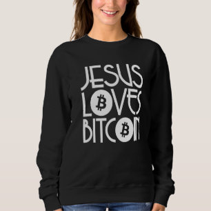 Jesus Loves Bitcoin Sweatshirt