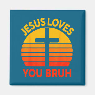 Jesus Loves Bruh Cross Christian Bible Verse Magnet
