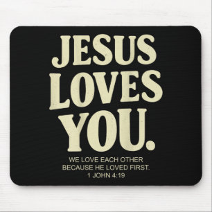 Jesus loves christian bible verse 1 john 4_19 (on mouse pad