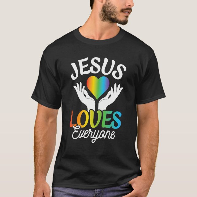 Jesus Loves Everyone Gay Lesbian LGBTQ Pride Chris T-Shirt (Front)