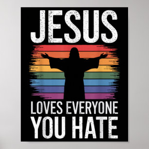 Jesus Loves Everyone You Hate Poster