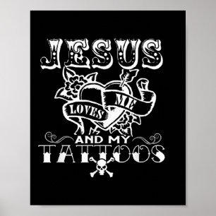 Jesus Loves Me & My Tattoos Christian Jesus Go Poster