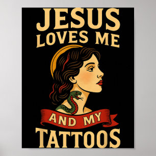 Jesus Loves Me And My Tattoos _3  Poster