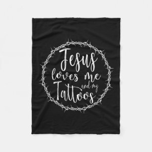 Jesus Loves Me And My Tattoos For Tattooed Christi Fleece Blanket