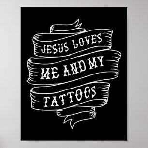 Jesus Loves Me And My Tattoos Funny Christian Quot Poster