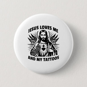 Jesus Loves Me And My Tattoos Funny Saying Tattoo  6 Cm Round Badge