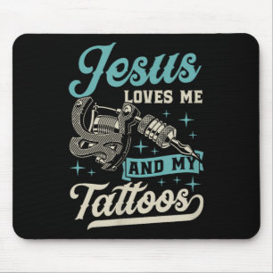 Jesus Loves Me And My Tattoos Inked Christian Bibl Mouse Pad