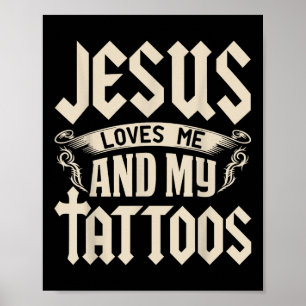 Jesus Loves Me And My Tattoos Inked Tattoo &amp; T Poster