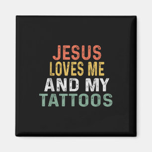 Jesus Loves Me And My Tattoos Retro Tattoo Lover Magnet
