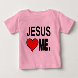 Jesus Loves Me Jesus Gifts Baby T-Shirt