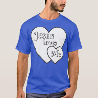 Jesus Loves Me Perfect Jesus Christ 1 T-Shirt